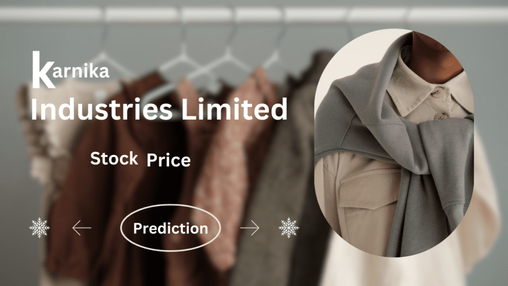 Karnika Industries Limited Stock Price Predictio 2024,2025,2030,2040 and 2050