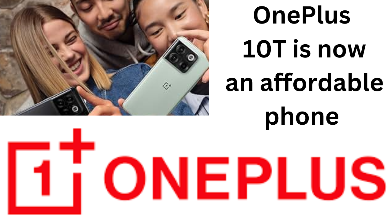 OnePlus 10T is now an affordable phone