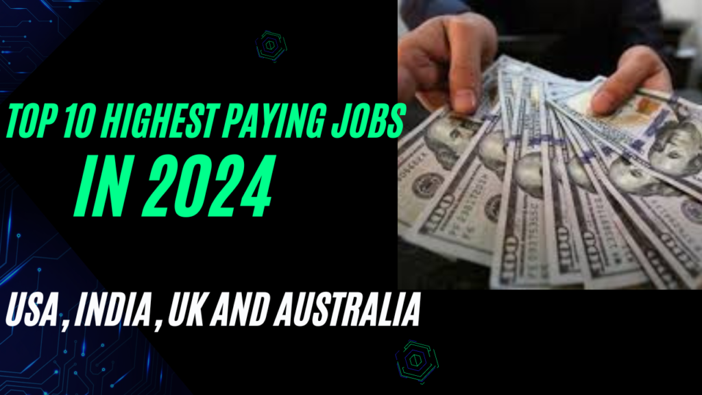 Top 10 Highest Paying Jobs in 2024 USA, India, UK and Australia